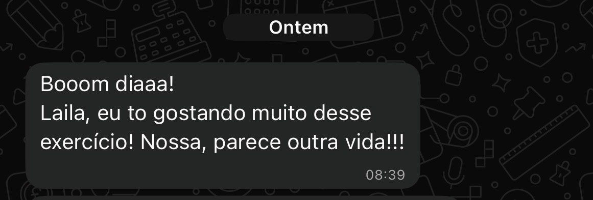 Mensagem de mentorada: estou gostando muito desse exercício, parece outra vida