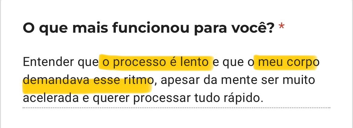 Resposta de mentorada: o que mais funcionou foi entender que o processo é lento e que meu corpo demandava esse ritmo
